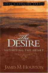 9780781444248-0781444241-The Desire: Satisfying the Heart (Volume 1, Soul's Longing Series)