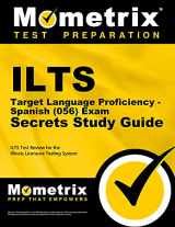 9781630943028-1630943029-ILTS Target Language Proficiency - Spanish (056) Exam Secrets Study Guide: ILTS Test Review for the Illinois Licensure Testing System
