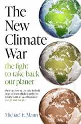 9781913348687-1913348687-The New Climate War: the fight to take back our planet