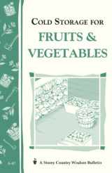 9780882663272-0882663275-Cold Storage for Fruits & Vegetables: Storey Country Wisdom Bulletin A-87