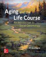 9781259870446-1259870448-Aging and the Life Course: An Introduction to Social Gerontology