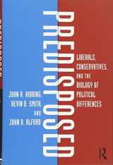 9780415535878-0415535875-Predisposed: Liberals, Conservatives, and the Biology of Political Differences