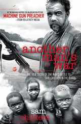 9781595554246-1595554246-Another Man's War: The True Story of One Man's Battle to Save Children in the Sudan