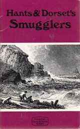 9780859321594-0859321592-Hants and Dorset's smugglers (Viewing Hants & Dorset series)