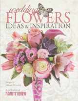 9780985474300-0985474300-Wedding Flowers: Ideas & Inspirations