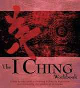 9781592230440-159223044X-The I Ching Workbook: A Step-by-Step Guide to Learning the Wisdom of the Oracles (Divination and Energy Workbooks)