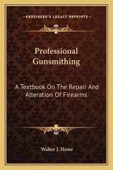 9781163156063-116315606X-Professional Gunsmithing: A Textbook on the Repair and Alteration of Firearms