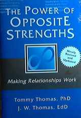 9780963745026-0963745026-The Power of Opposite Strengths; Making Relationships Work