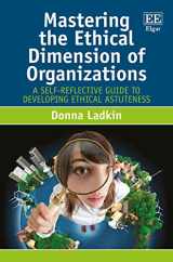 9781781954089-1781954089-Mastering the Ethical Dimension of Organizations: A Self-Reflective Guide to Developing Ethical Astuteness