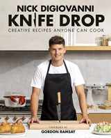9780744076776-0744076773-Knife Drop: Creative Recipes Anyone Can Cook