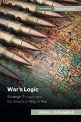 9781107465015-110746501X-War's Logic (Cambridge Military Histories)