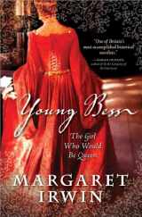 9781402229961-1402229968-Young Bess: The Girl Who Would Be Queen (Elizabeth I Trilogy)