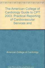9781583970553-158397055X-The American College of Cardiology Guide to Cpt 2003: Practical Reporting of Cardiovascular Services And Procedures