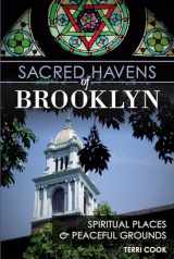 9781609499822-1609499824-Sacred Havens of Brooklyn: Spiritual Places and Peaceful Grounds (Landmarks)