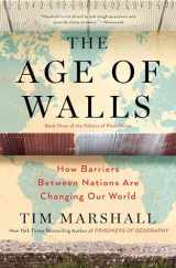 9781501183911-1501183915-The Age of Walls: How Barriers Between Nations Are Changing Our World (3) (Politics of Place)