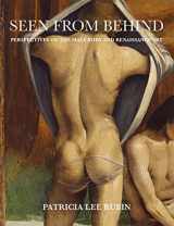 9780300236552-0300236557-Seen from Behind: Perspectives on the Male Body and Renaissance Art