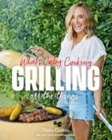 9781419771828-1419771825-What's Gaby Cooking: Grilling All the Things