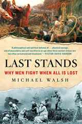 9781250217080-1250217083-Last Stands: Why Men Fight When All Is Lost