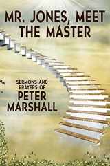 9781479436965-1479436968-Mr. Jones, Meet the Master: Sermons and Prayers of Peter Marshall