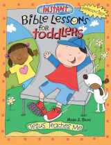 9781584111245-1584111240-Jesus Teaches Me (Instant Bible Lessons for Toddlers)