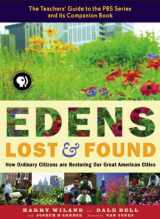 9781931498890-193149889X-Edens Lost And Found: How Ordinary Citizens Are Restoring Our Great American Cities