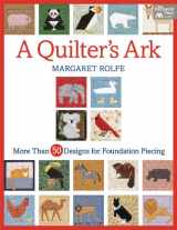9781604684360-1604684364-A Quilter's Ark: More Than 50 Designs for Foundation Piecing