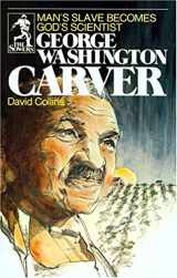 9780915134908-091513490X-George Washington Carver: Man's Slave Becomes God's Scientist