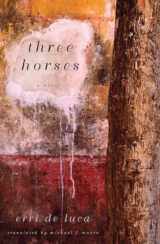 9781590511350-1590511352-Three Horses: A Novel