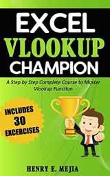 9781720951117-172095111X-Excel Vlookup Champion: A Step by Step Complete Course to Master Vlookup Function in Microsoft Excel (Excel Champions)