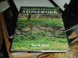 9781579902186-1579902189-The Art & Craft of Stonework: Dry-Stacking, Mortaring, Paving, Carving, Gardenscaping
