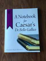 9780865168268-0865168261-A Notebook for Caesar's De Bello Gallico