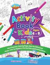 9781990864391-1990864392-Activity Book for Kids Ages 6-8: Word Searches, Coloring Pages, Spot the Differences, Mazes, Color by Numbers and More