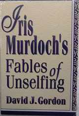 9780826210289-0826210287-Iris Murdoch's Fables of Unselfing
