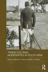 9780415780629-0415780624-Trans-Colonial Modernities in South Asia (Routledge Studies in the Modern History of Asia)