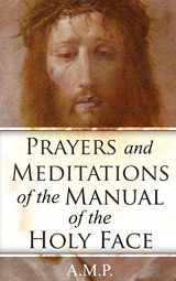 9781986502566-1986502562-Prayers and Meditations of the Manual of the Holy Face