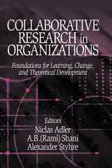 9780761928621-0761928626-Collaborative Research in Organizations: Foundations for Learning, Change, and Theoretical Development