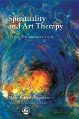 9781853029523-1853029521-Spirituality and Art Therapy: Living the Connection