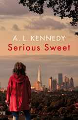 9780224098441-0224098446-Serious Sweet: Longlisted for the Man Booker Prize