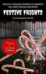 9781519696892-1519696892-Festive Frights: Holiday Horror Stories To Remedy All That Sugar And Spice