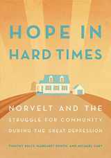 9780271074665-0271074663-Hope in Hard Times: Norvelt and the Struggle for Community During the Great Depression