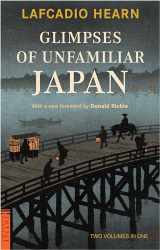 9780804847551-080484755X-Glimpses of Unfamiliar Japan: Two Volumes in One (Tuttle Classics)