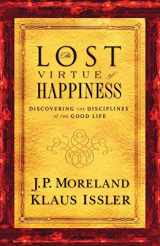 9781576836484-1576836487-The Lost Virtue of Happiness: Discovering The Disciplines of The Good Life