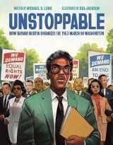 9781499812060-149981206X-Unstoppable: How Bayard Rustin Organized the 1963 March on Washington