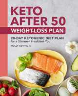 9781638788645-1638788642-Keto After 50 Weight-Loss Plan: 28-Day Ketogenic Diet Plan for a Slimmer, Healthier You