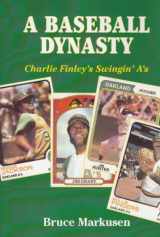 9781878282231-1878282239-A Baseball Dynasty: Charlie Finley's Swingin' A's