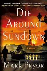 9781250824820-1250824826-Die Around Sundown: A Henri Lefort Mystery (Henri Lefort Mysteries, 1)