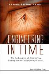9781860944338-1860944337-ENGINEERING IN TIME: THE SYSTEMATICS OF ENGINEERING HISTORY AND ITS CONTEMPORARY CONTEXT