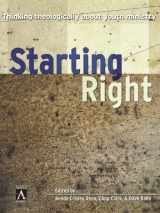 9780310234067-0310234069-Starting Right: Thinking Theologically About Youth Ministry