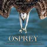 9781591522973-1591522978-Osprey: The Glorious Pursuit of Unbridled Determination