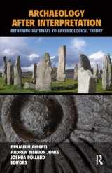 9781611323412-161132341X-Archaeology After Interpretation: Returning Materials to Archaeological Theory